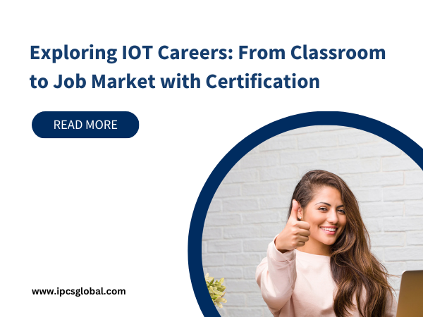 Navigating from Classroom to Career in the Digital Cosmos With an IoT Certification