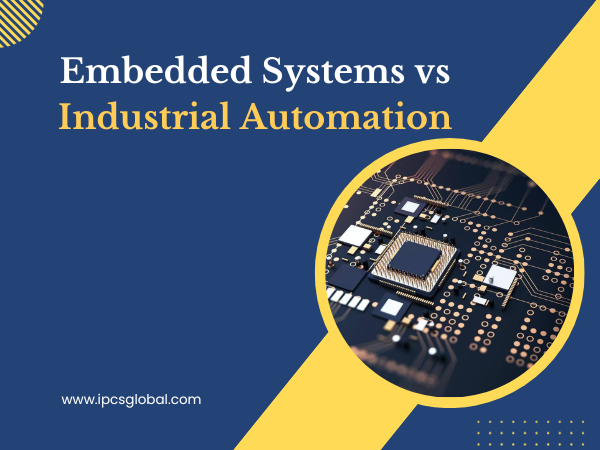 Understanding the Distinction Between Embedded Systems and Industrial Automation