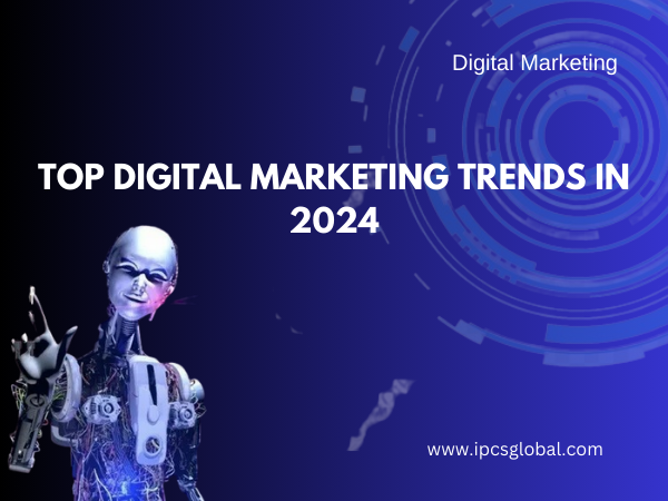 Top 10 Digital Marketing Trends in 2024
