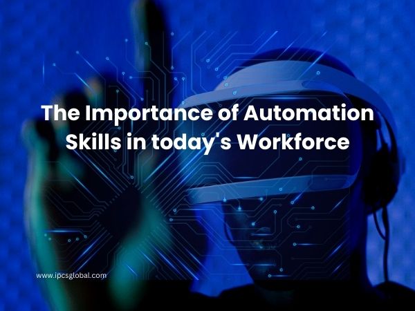 The importance of automation skill in today’s workforce