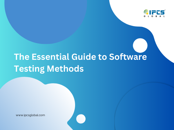 The Essential Guide to Software Testing Methods