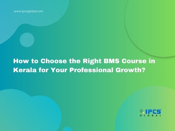 How to Choose the Right BMS Course in Kerala for Your Professional Growth?