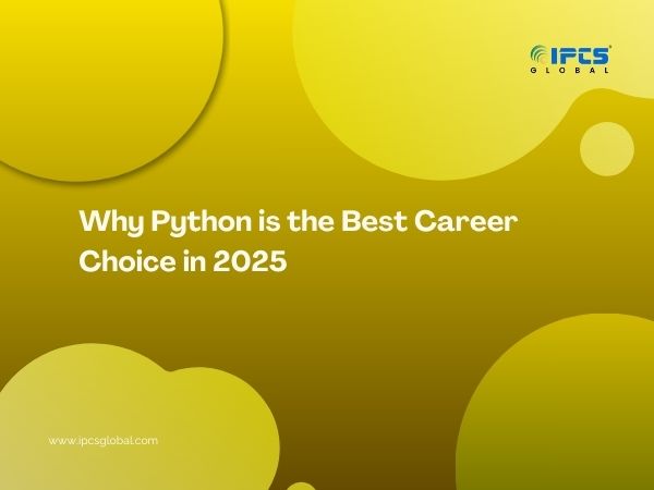 Why Python is the Best Career Choice in 2025 | IPCS Global