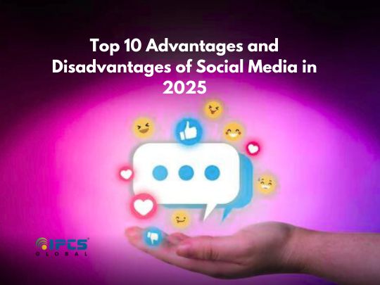 Top 10 Advantages and Disadvantages of Social Media in 2025
